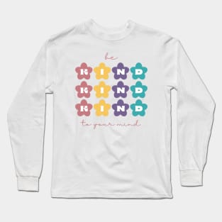 Be Kind to Your Mind Pastel 4 Retro Flowers Long Sleeve T-Shirt